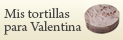Mis tortillas para Valentina